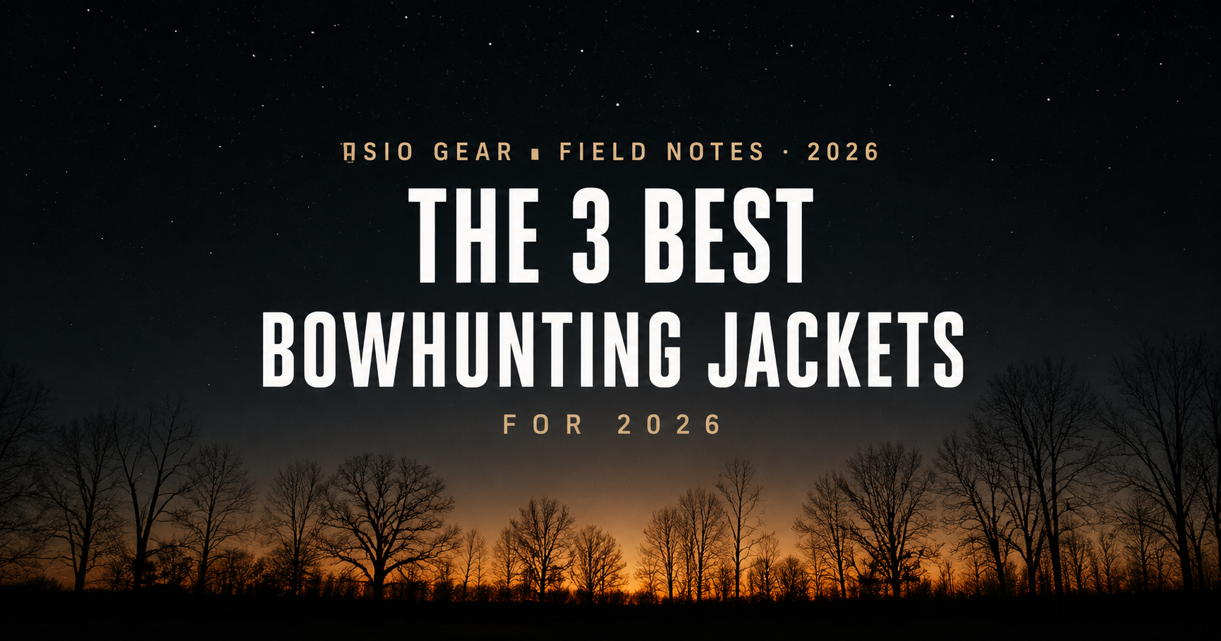 The 3 Best Bowhunting Jackets for 2026 (And Which One Fits Your Hunt)